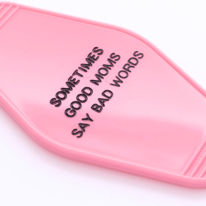 Hot Stamped Motel Keychain Sometimes Good Moms