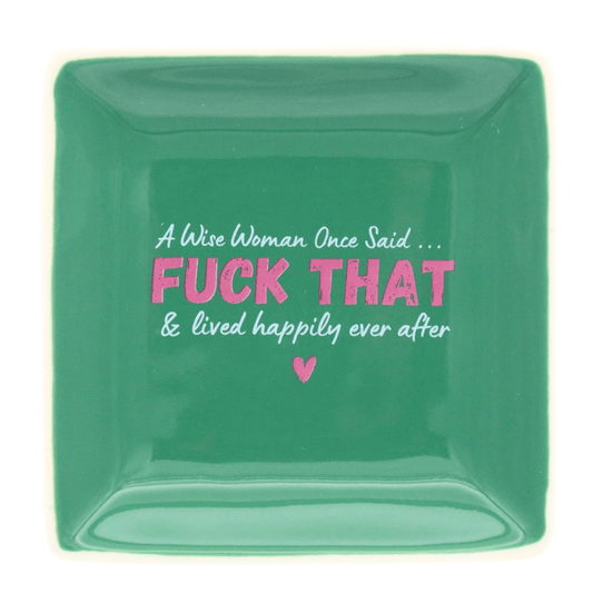 Square Trinket Tray A Wise Woman Once Said