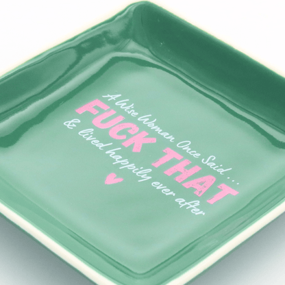 Square Trinket Tray A Wise Woman Once Said